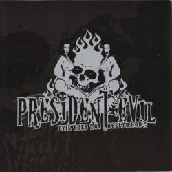 President Evil : Evil Goes To Hollywood President Evil : Evil Goes To Hollywood